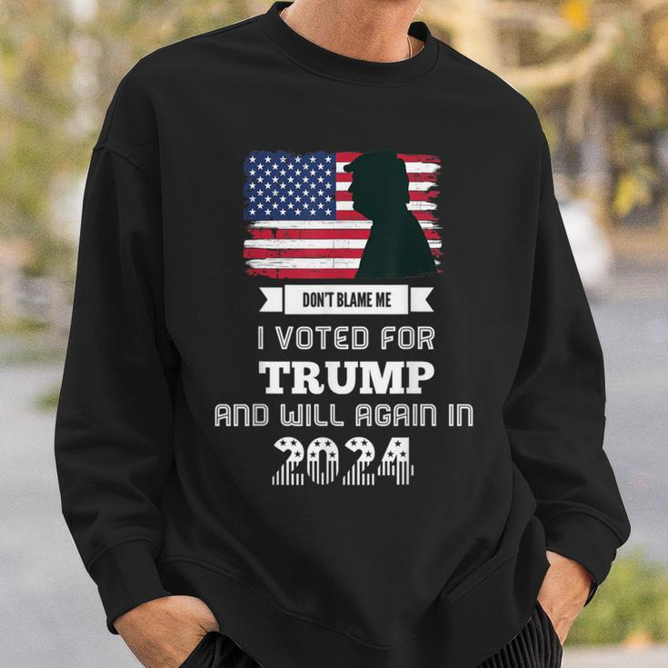 Don't Blame Me I Voted For Trump Trump 2024 Patriot Us Flag Sweatshirt Gifts for Him
