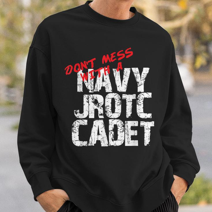 Don't Mess With A Navy Jrotc Cadet For Navy Junior Rotc Sweatshirt Gifts for Him