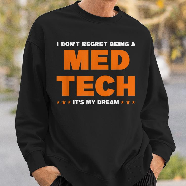 I Don't Regret Being A Med Tech It's Me Dream Medical Sweatshirt Gifts for Him
