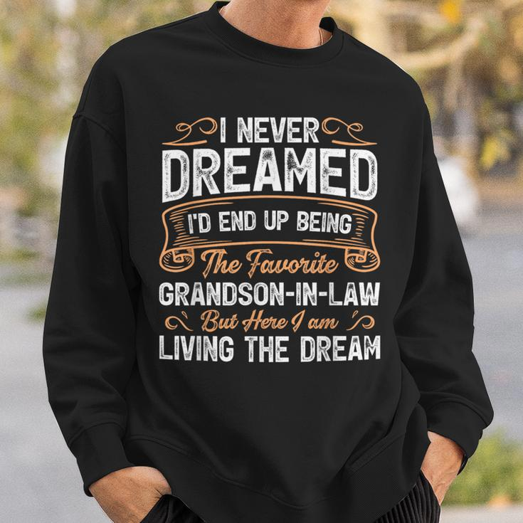 I Never Dreamed Being The Favorite Grandson In Law Sweatshirt Gifts for Him