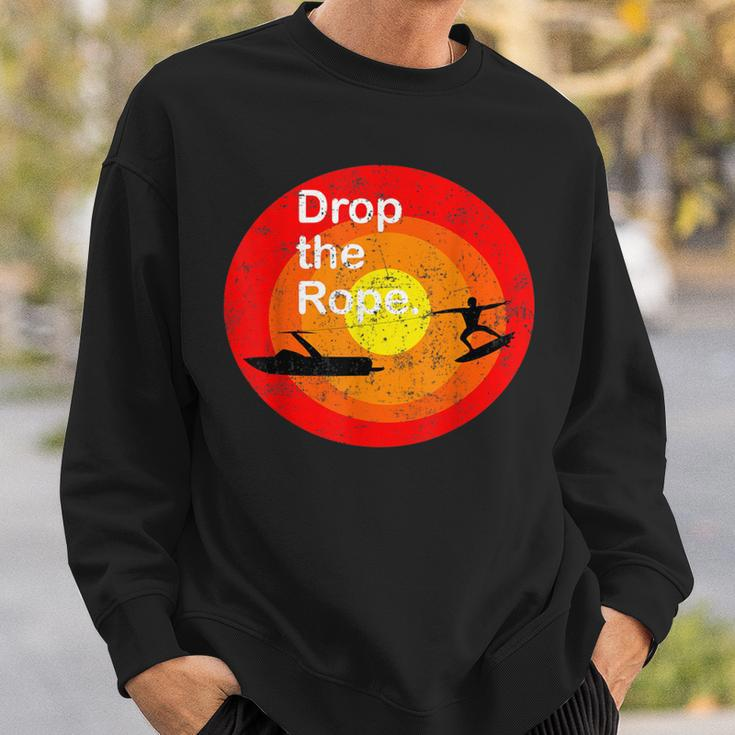 Drop The Rope Wakesurfing Wakesurf Wake Surf Sweatshirt Gifts for Him