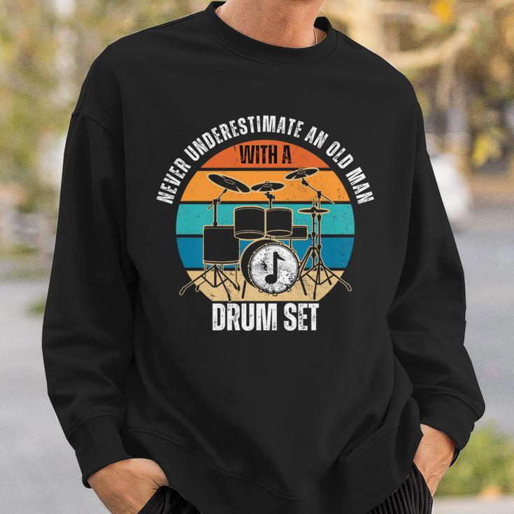 Drummer Never Underestimate An Old Man With A Drum Set Sweatshirt Gifts for Him