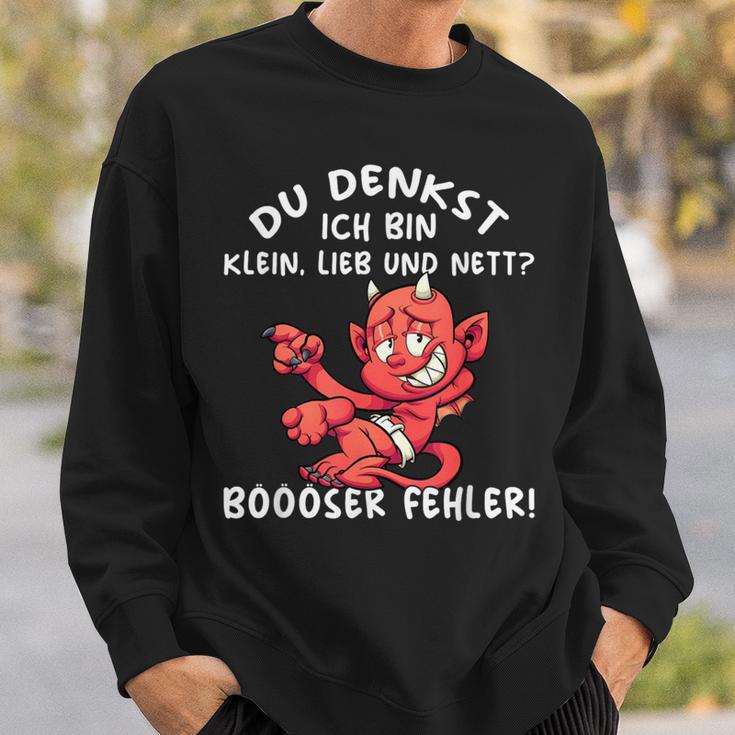 Du Denkst Ich Bin Klein Lieb & Nett Evil Fehler Sweatshirt Geschenke für Ihn