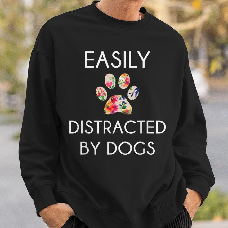 Easily Distracted By Dogs Distracted By Dogs Sweatshirt Gifts for Him