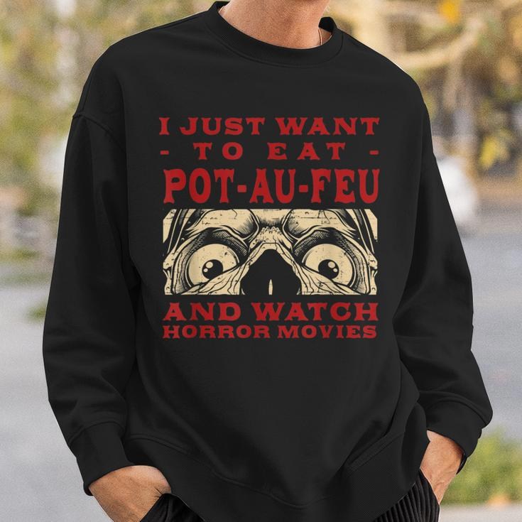 Eat Pot-Au-Feu And Watch Horror Movies French Beef Stew Sweatshirt Gifts for Him