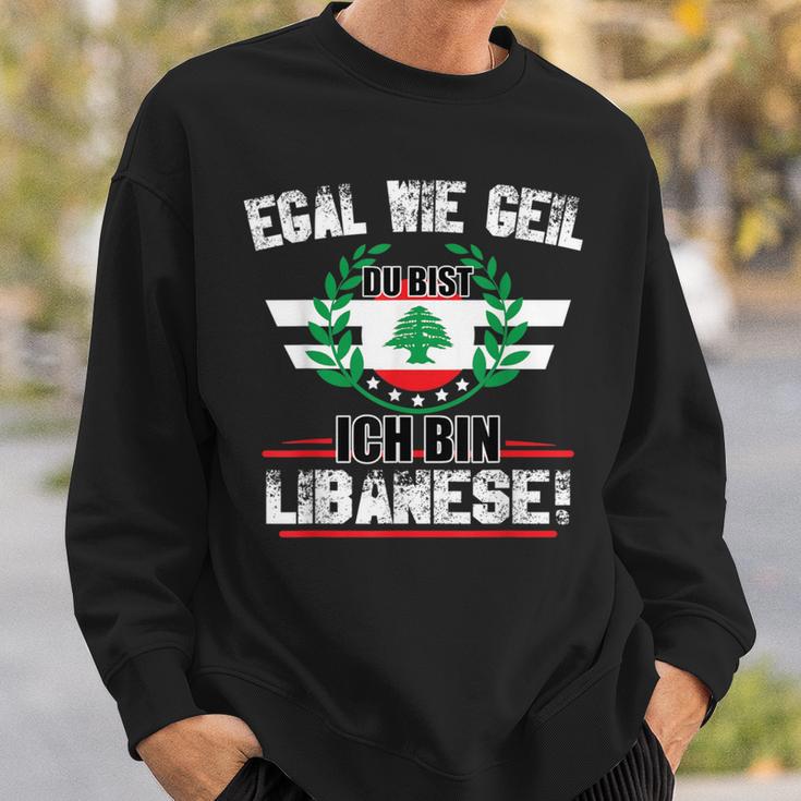 Egal Wie Geil Du Bist Ich Bin Lebanese Sweatshirt Geschenke für Ihn