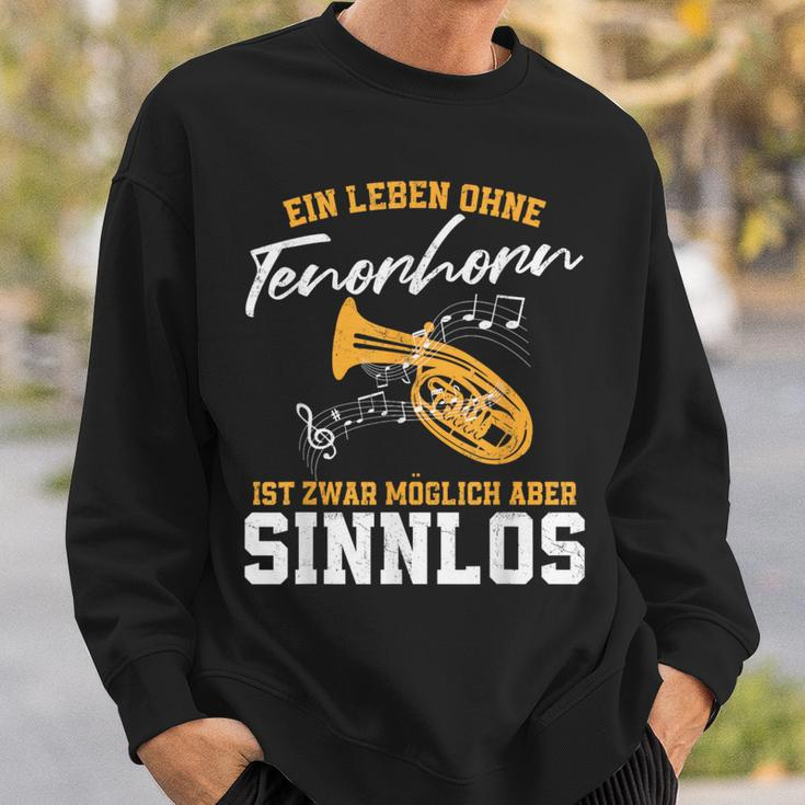 Ein Leben Ohne Tenorhorn Ist Möglich Aber Sinnloslos Sweatshirt Geschenke für Ihn