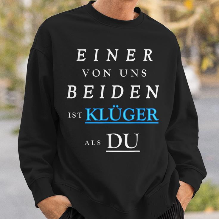 Einer Von Uns Beiden Ist Klüger Als Du German Language Sweatshirt Geschenke für Ihn