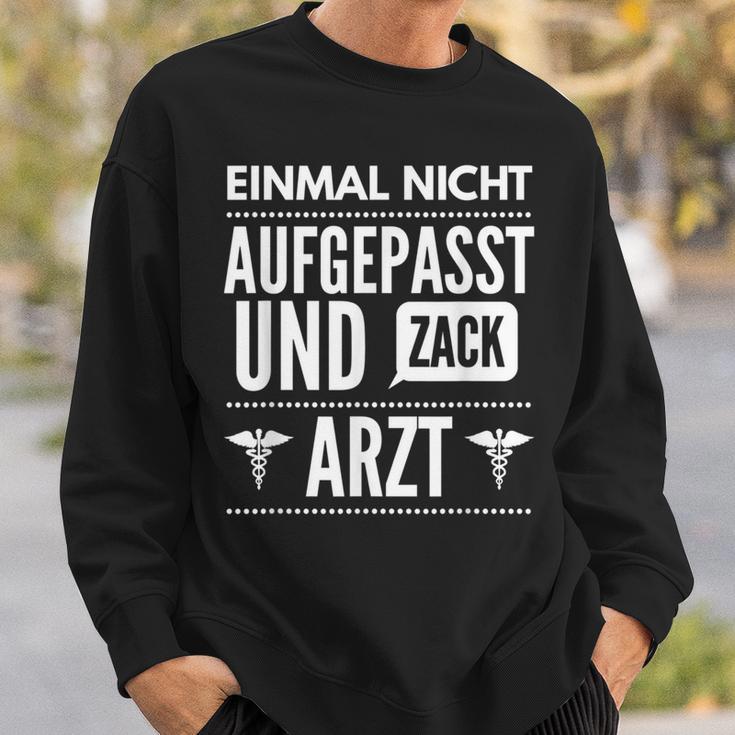 Einmal Nicht Sicht Und Zack Doctor Medicine Exams Sweatshirt Geschenke für Ihn