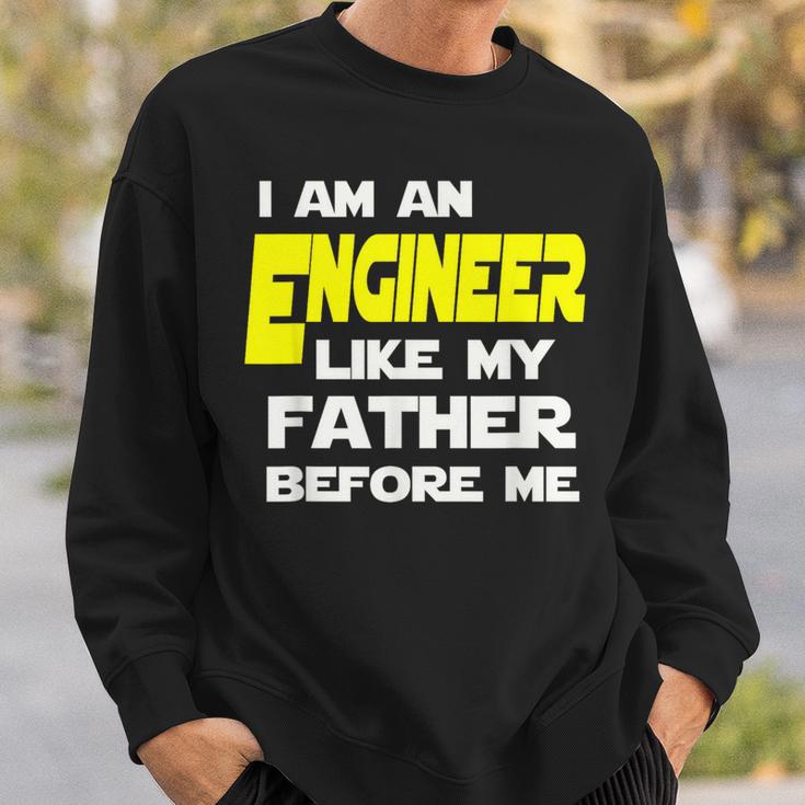 I Am An Engineer Like My Father Before Me Sweatshirt Gifts for Him