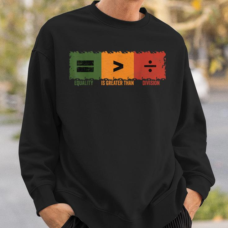 Equality Is Greater Than Division Math Black History Month Sweatshirt Gifts for Him
