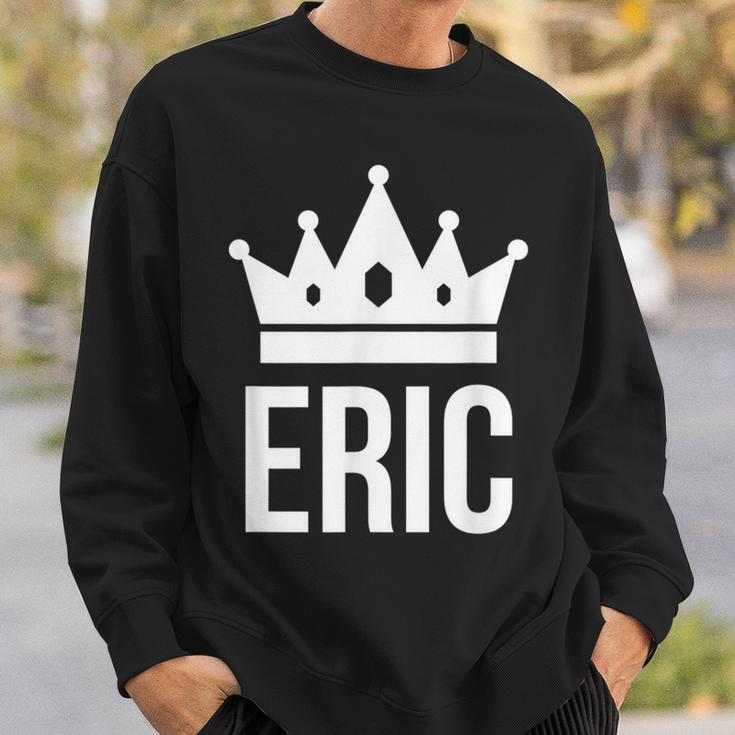 Eric Name For King Prince Crown Sweatshirt Gifts for Him