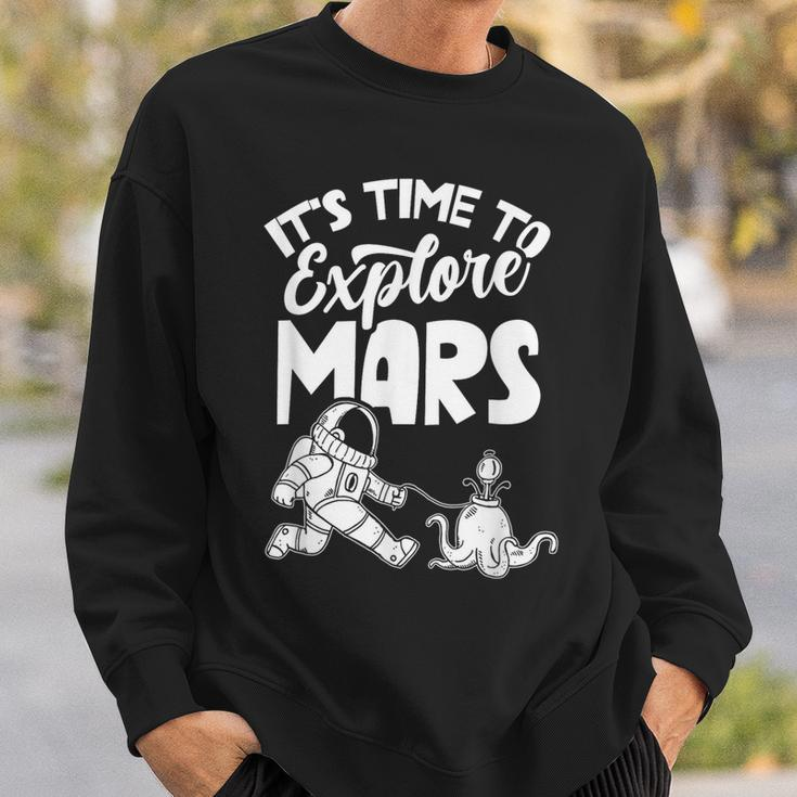 Es Ist Zeit Den Mars Zu Explorschen Sayings Astronaut Planet Sweatshirt Geschenke für Ihn