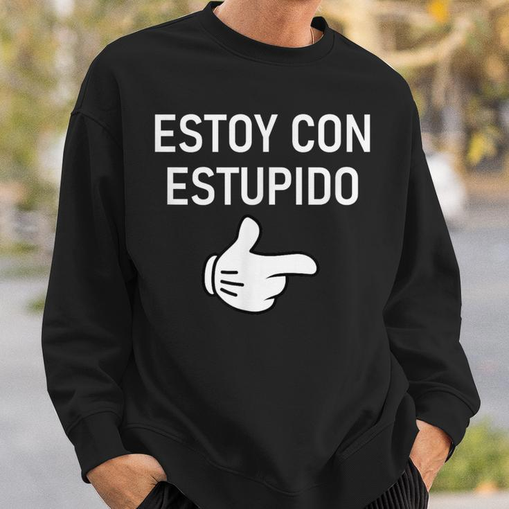 Estoy Con Estupido I'm With Stupid In Spanish Joke Sweatshirt Gifts for Him