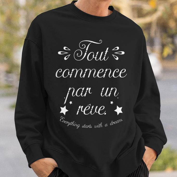 Everything Starts With A Dream Paris France French Quote Sweatshirt Gifts for Him