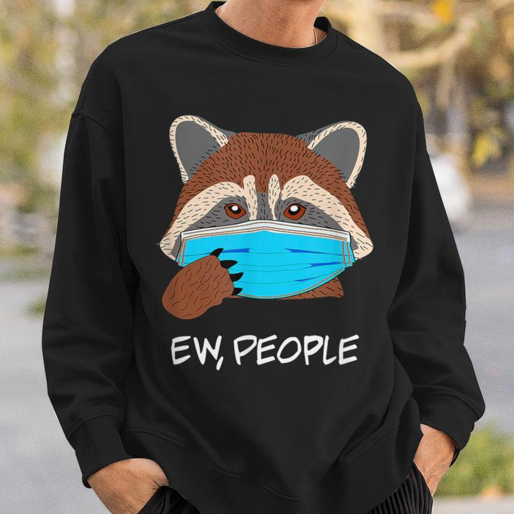 Ew People Raccoon Wearing Face Mask Raccoon Lover Sweatshirt Gifts for Him