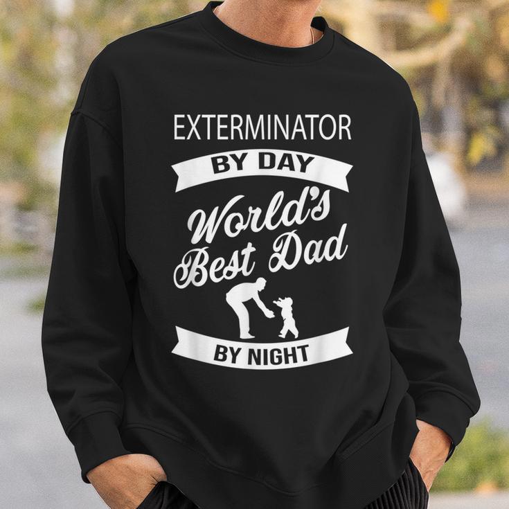 Exterminator By Day Best Dad By Night FatherSweatshirt Gifts for Him