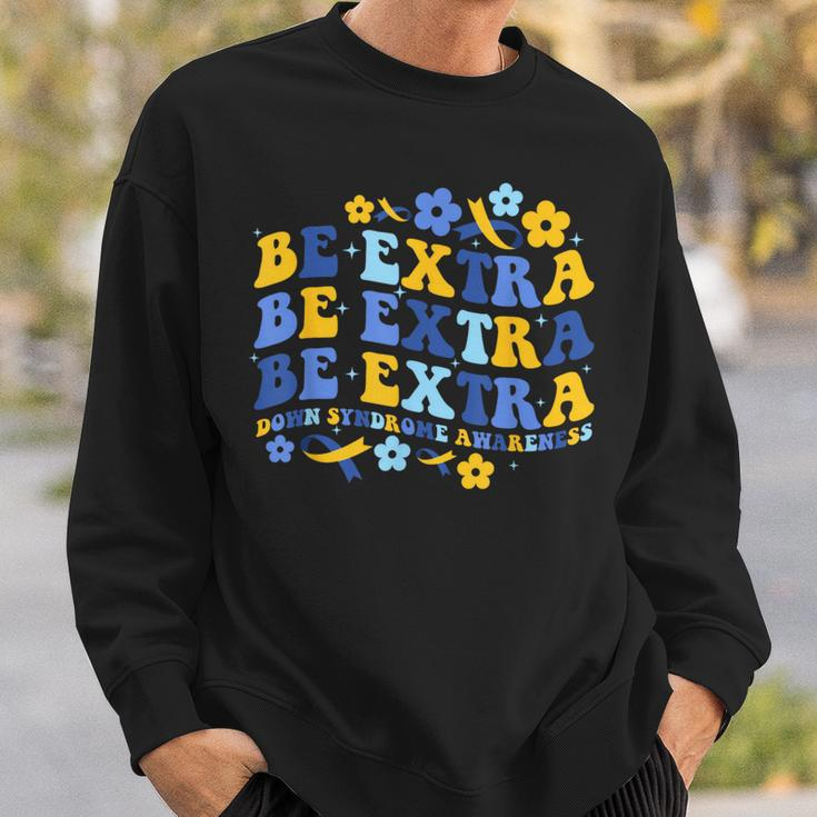 Be Extra Yellow And Blue World Down Syndrome Awareness Sweatshirt Gifts for Him