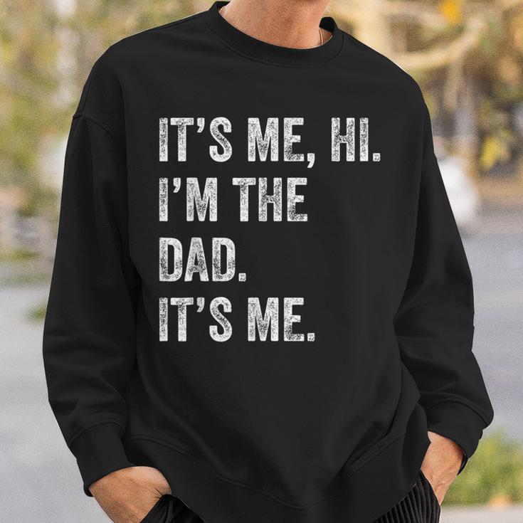 Fathers Day Its Me Hi I'm The Dad Its Me Men Sweatshirt Gifts for Him