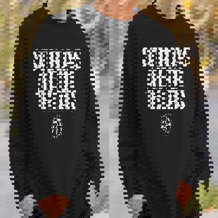 Fathers Day New Dad Present Saturdays For The Dads Sweatshirt Gifts for Him