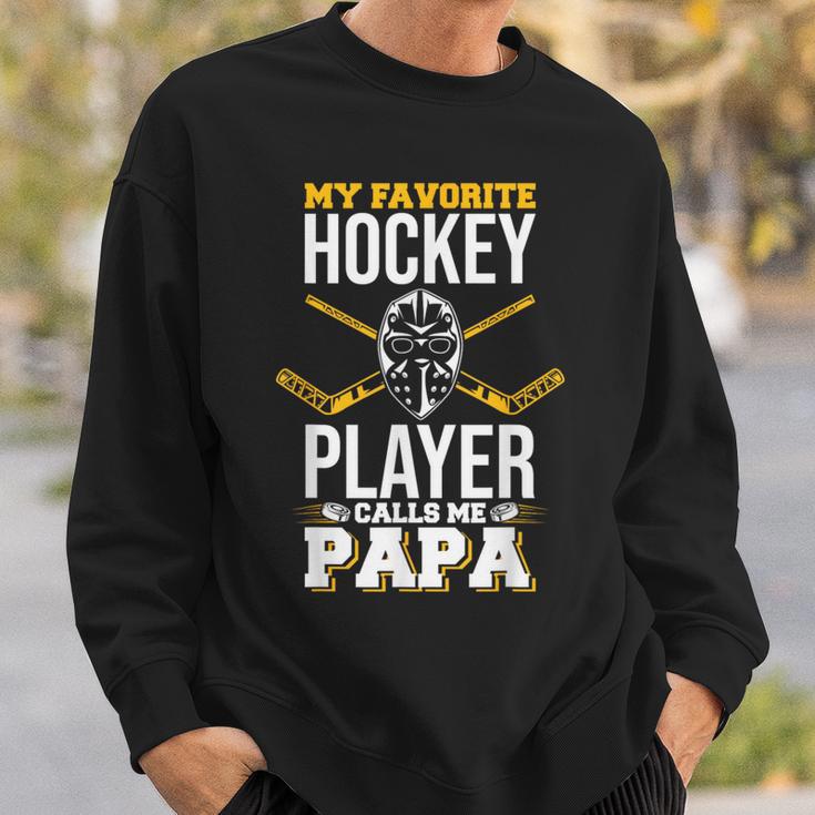 My Favorite Hockey Player Calls Me Papa Ice Hockey Lover Sweatshirt Gifts for Him