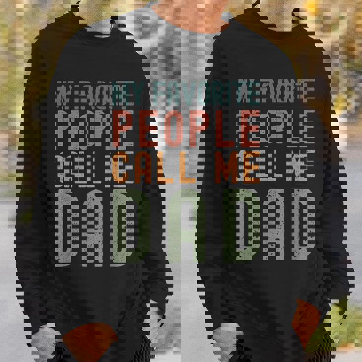 My Favorite People Call Me Dad Fathers Day Simple Sweatshirt Gifts for Him