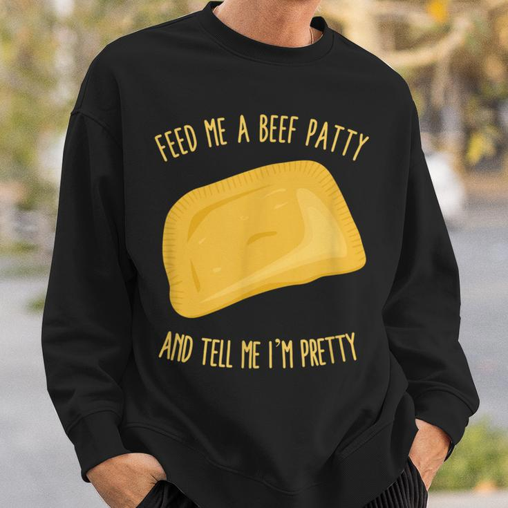 Feed Me A Beef Patty And Tell Me I'm Pretty Sweatshirt Gifts for Him