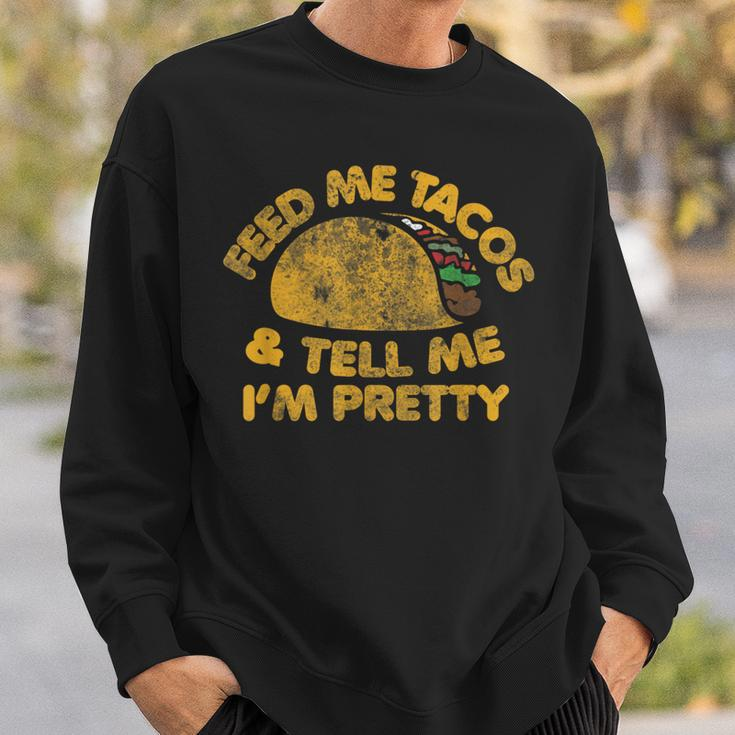 Feed Me Tacos And Tell Me I'm Pretty Vintage Taco Sweatshirt Gifts for Him