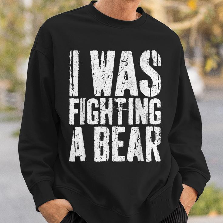 I Was Fighting A Bear Surgery Get Well Sweatshirt Gifts for Him