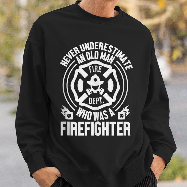 Firefighter Never Underestimate An Old Man Who Sweatshirt Gifts for Him