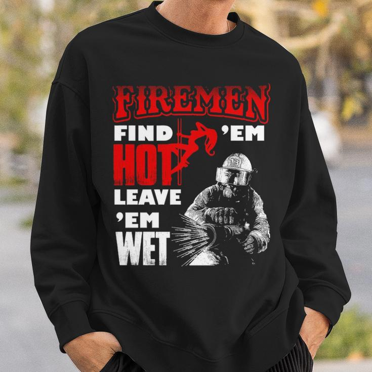 Firemen Hot Wet Firefighter Sweatshirt Gifts for Him