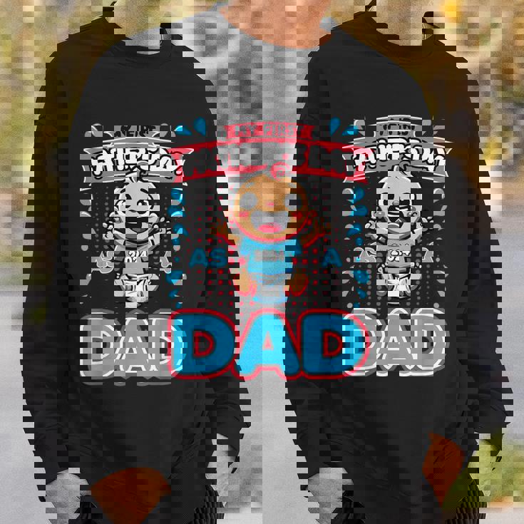 My First Father's Day As A Dad Father's Day 2024 -Best Dad Sweatshirt Gifts for Him