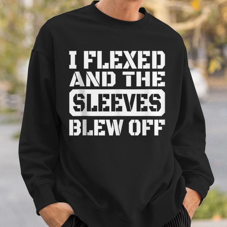 I Flexed And Sleeves Blew Off Mens Sweatshirt Gifts for Him