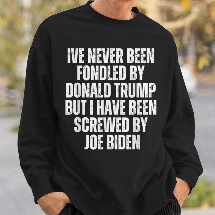 Never Been Fondled By Donald Trump Been Screwed By Joe Biden Sweatshirt Gifts for Him