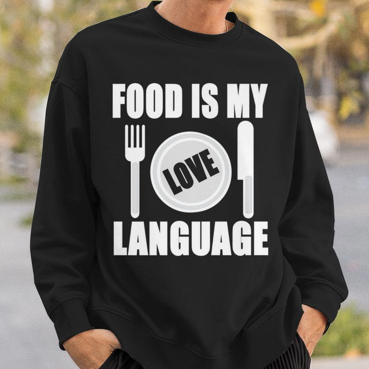 Food Is My Love Language Chef Food Lovers Cooking Sweatshirt Gifts for Him