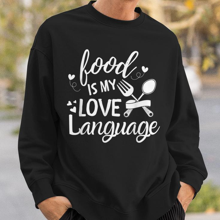 Foodie Food Is My Love Language Food Lover Valentine's Day Sweatshirt Gifts for Him