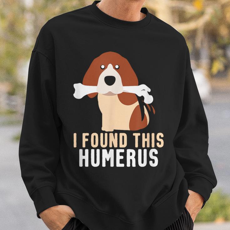 I Found This Humerus Dog Pet Animal Lover Sweatshirt Gifts for Him