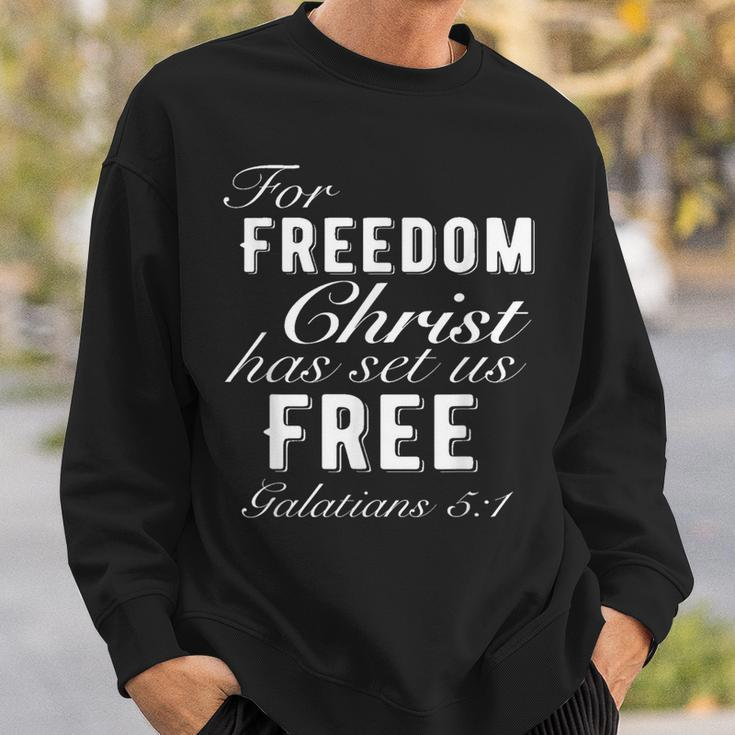 For Freedom Christ Has Set Us Free Galatians 51 Christian Sweatshirt Gifts for Him