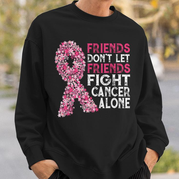 Friends Don't Let Friends Cancer Fight Alone Pink Flower Sweatshirt Gifts for Him