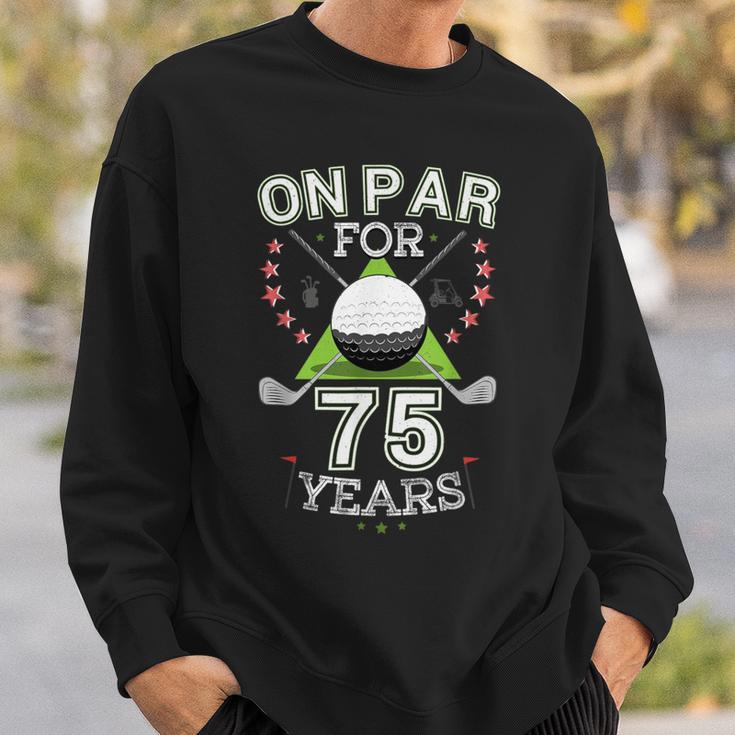 75Th Birthday Golfer On Par For 75 Years Golf Sweatshirt Gifts for Him