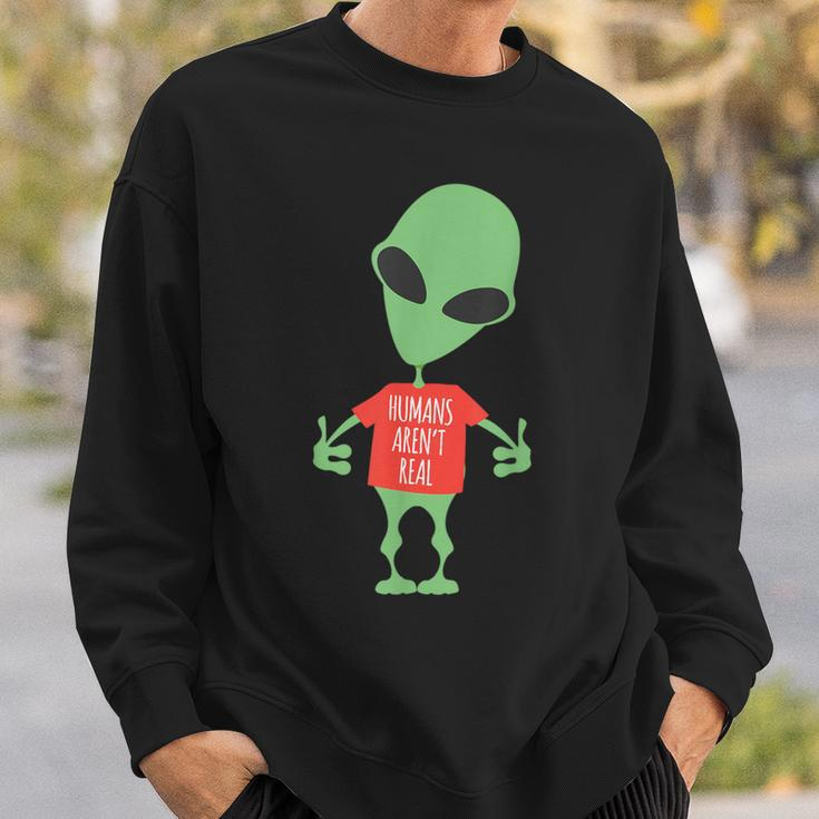 Alien Humans Aren't Real Cute Ufo Sweatshirt Gifts for Him