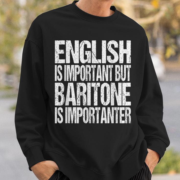 Baritone Quote Choir Orchestra Music Lover Sweatshirt Gifts for Him