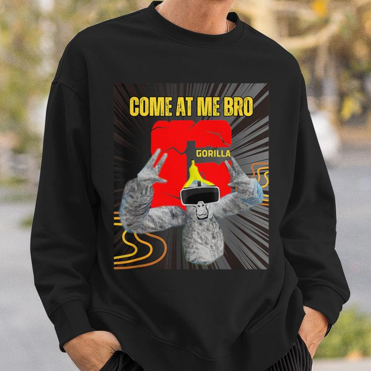 Come At Me Bro Gorilla Monke Tag Vr Gamer Sweatshirt Gifts for Him