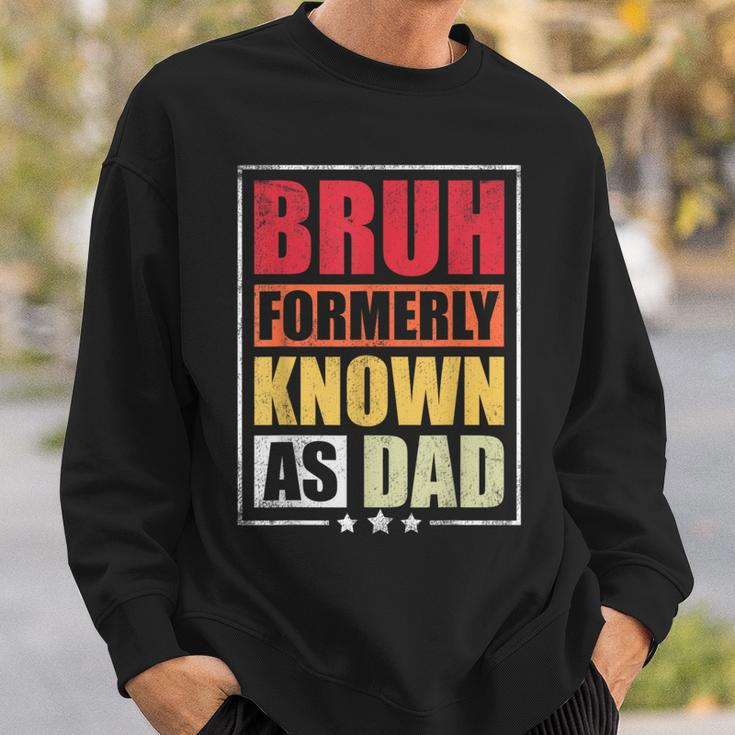 Bruh Formerly Known As Dad Vintage Fathers Day Sweatshirt Gifts for Him
