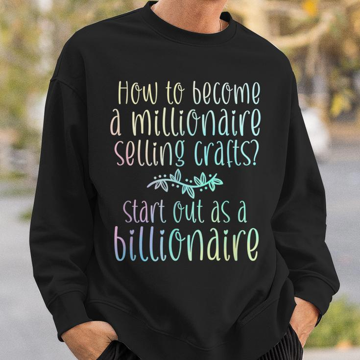 Crafter Seller Quote Craft Fair Budget Sweatshirt Gifts for Him