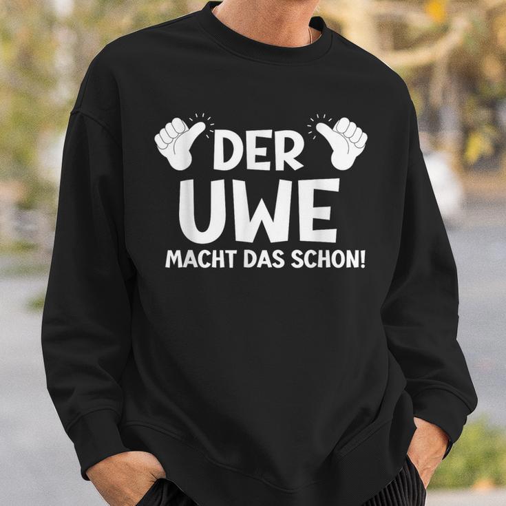 Der Uwe Macht Das Schon First Name Saying S Sweatshirt Geschenke für Ihn