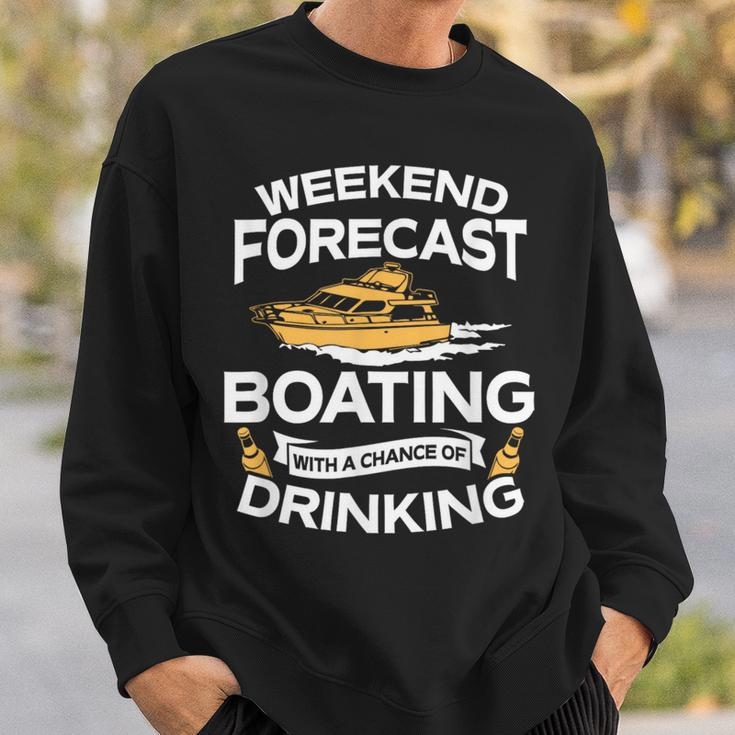 Weekend Forecast Boating With A Chance Of Drinking Sweatshirt Gifts for Him