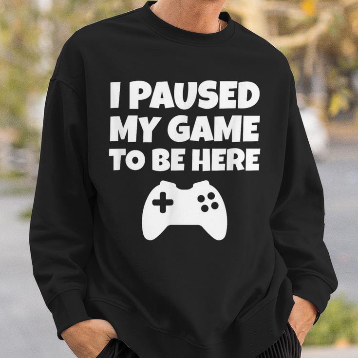 Gamer I Paused My Game Sweatshirt Gifts for Him