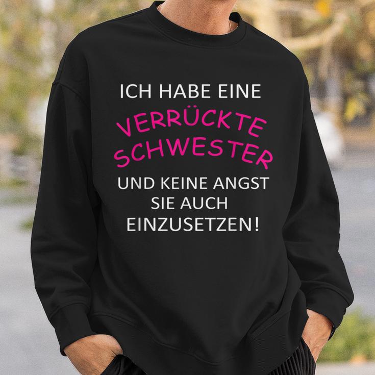 Ich Habe Eine Verrückte Schwester Sweatshirt Geschenke für Ihn