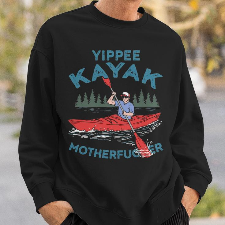 Kayak Yippee Kayak Canoeist Kayaking Sweatshirt Gifts for Him